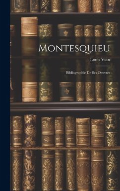 Cover Montesquieu: Bibliographie De Ses Oeuvres