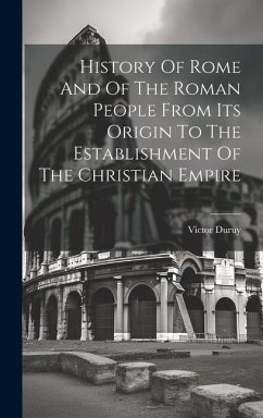 Cover History Of Rome And Of The Roman People From Its Origin To The Establishment Of The Christian Empire