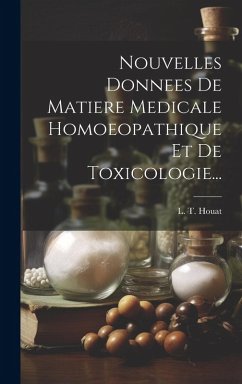 Cover Nouvelles Donnees De Matiere Medicale Homoeopathique Et De Toxicologie...