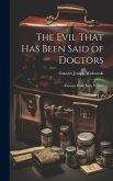 The Evil That Has Been Said of Doctors The Evil That Has Been Said of Doctors