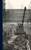 Turnouts: Exact Formulae for Their Determination, Together With Practical and Accurate Tables for Use in the Field