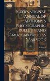 International Annual of Anthony's Photographic Bulletin and American Process Yearbook; Volume 2