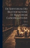 De Servorum Dei Beatificatione Et Beatorum Canonizatione; Volume 3