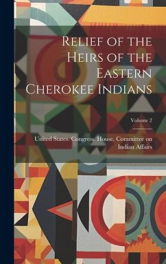 Cover Relief of the Heirs of the Eastern Cherokee Indians; Volume 2