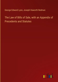 The Law of Bills of Sale, with an Appendix of Precedents and Statutes