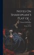 Notes On Shakespeare's Play of ...:... - Bild 1