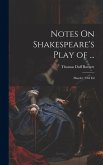 Notes On Shakespeare's Play of ...: Hamlet. 2Nd Ed Notes On Shakespeare's Play of ...: Hamlet. 2Nd Ed