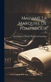 Madame la marquise de Pompadour