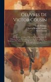 Oeuvres De Victor Cousin: Introduction A L'histoire De La Philosophie. Cours De L'histoire De La Philosophie. Cours De Philosophie Sur Le Fondem