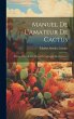Manuel de l'amateur de cactus; histoire... - Bild 1