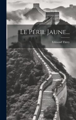 Le Péril Jaune... - Théry, Edmond