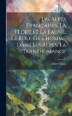 Les Alpes Françaises, La Flore Et La Faune, Le Rôle De L'homme Dans Les Alpes, La Transhumance