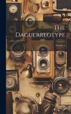 The Daguerreotype; Volume 1