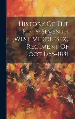 Cover History Of The Fifty-seventh (west Middlesex) Regiment Of Foot 1755-1881