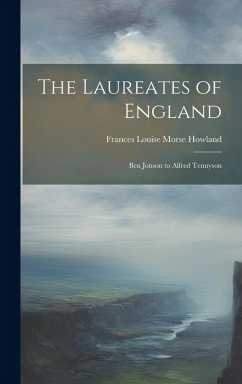 Cover The Laureates of England: Ben Jonson to Alfred Tennyson