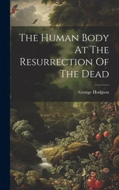 The Human Body At The Resurrection Of The Dead