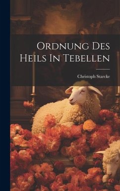 Ordnung Des Heils In Tebellen - Starcke, Christoph