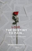 Love - The Destiny to Pain Love - The Destiny to Pain