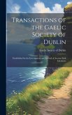 Transactions of the Gaelic Society of Dublin: Established for the Investigation and Revival of Ancient Irish Literature