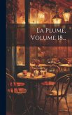 La Plume, Volume 18... La Plume, Volume 18...