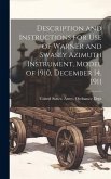 Description and Instructions for Use of Warner and Swasey Azimuth Instrument, Model of 1910, December 14, 1911 Description and Instructions for Use of Warner and Swasey Azimuth Instrument, Model of 1910, December 14, 1911