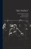 &quote;Mi niño&quote;: Boceto episódico-lírico en un acto y tres cuadros, en verso y prosa