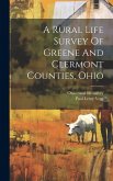 A Rural Life Survey Of Greene And Clermont Counties, Ohio