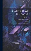 Habits That Handicap: The Menace Of Opium, Alcohol