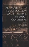 An Inquiry Into the Composition and Structure of Ludus Coventriae