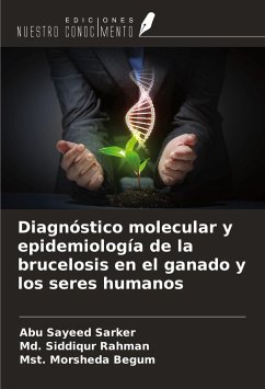 Diagnóstico molecular y epidemiología de la brucelosis en el ganado y los seres humanos - Sarker, Abu Sayeed; Rahman, Md. Siddiqur; Begum, Mst. Morsheda