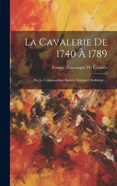 Cover La Cavalerie De 1740 À 1789