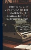 Extension and Violations of the Statutory SEC Form 10-K Filing Requirements Extension and Violations of the Statutory SEC Form 10-K Filing Requirements