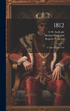 1812; a Tale of Cape Cod - Fitzgerald, Michael