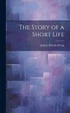 The Story of a Short Life