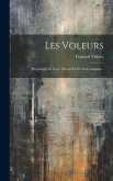 Les Voleurs: Physiologie De Leurs Moeurs Et De Leur Langage...