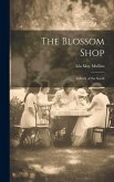 The Blossom Shop: A Story of the South