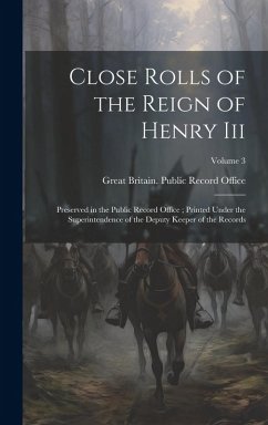 Close Rolls of the Reign of Henry Iii: Preserved in the Public Record Office; Printed Under the Superintendence of the Deputy Keeper of the Records; V