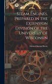 Steam Engines, Prepared in the Extension Division of the University of Wisconsin