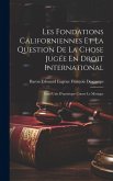 Les Fondations Californiennes Et La Question De La Chose Jugée En Droit International: États-Unis D'amérique Contre Le Mexique