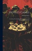 Hoyle's Games: Containing The Established Rules And Practice Of Whist, quadrille, piquet, Etc