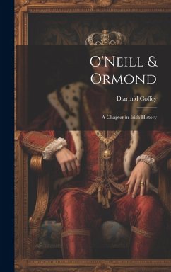 Cover O'Neill & Ormond; a Chapter in Irish History