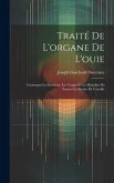 Traité De L'organe De L'ouie: Contenant La Structure, Les Usages & Les Maladies De Toutes Les Parties De L'oreille