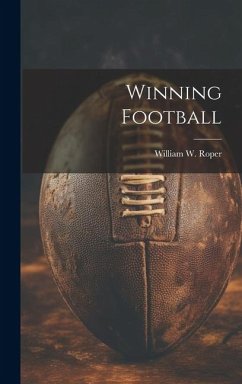 Winning Football - Roper, William W.