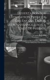 Dissertation Sur L'education Physique Des Enfans, Depuis Leur Naissance Jusqu'à L'âge De Puberté: Ouvrage Qui A Remporté Le Prix Le 21 Mai 1762, À La