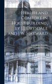 Health and Comfort in House Building, by J.J. Drysdale and J.W. Hayward