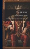 Parerga: A Companion Volume to Under the Cedars and the Stars Parerga: A Companion Volume to Under the Cedars and the Stars