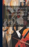 Opere E Operisti (dizionario Lirico 1541-1902): Elenco Nominativo Universale Dei Maestri Compositori Di Opere Teatrali, Col Prospetto Cronologico Dei