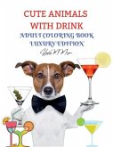 Cute Animals with Drink Adult Coloring Book Luxury Edition