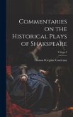 Commentaries on the Historical Plays of Shakspeare; Volume I