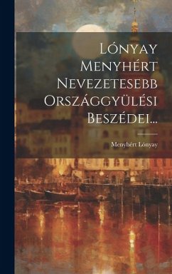 Lónyay Menyhért Nevezetesebb Országgyülési Beszédei... - (Gróf )., Menyhért Lónyay